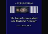 Lee Lehman - The Nexus Between Magic and Electional Astrology