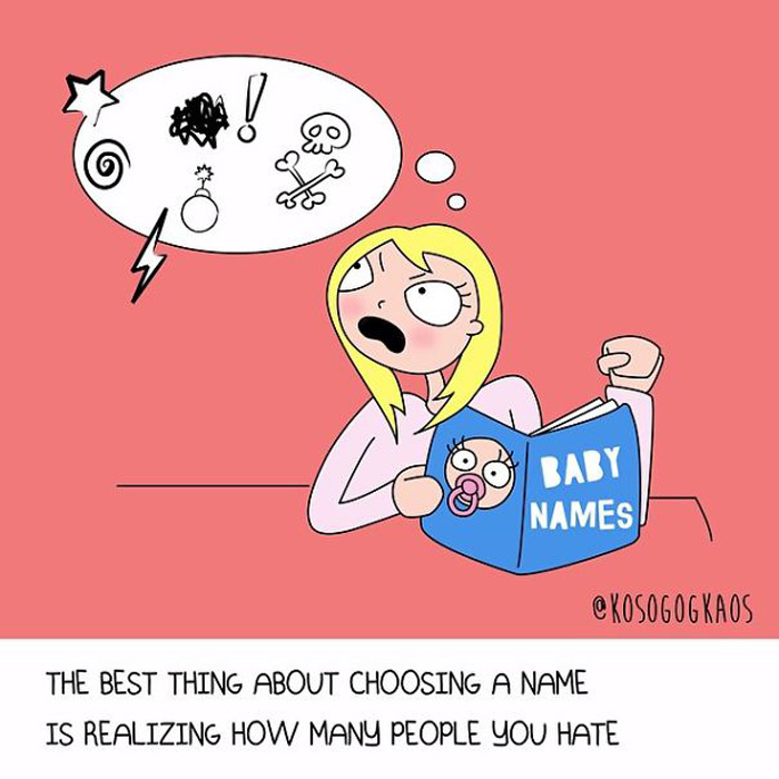 Коли вигадуєш ім'я дитині розумієш скількох людей ти насправді ненавидиш