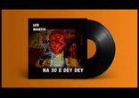 Leo Mantis - Na So E Dey Dey