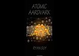 Ryan Guy - Atomic Aardvark  [  Science Fiction. Gregory Bratton  ]