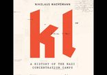 Nikolaus Wachsmann - KL/ A History of the Nazi [History. Paul Hodgson]