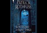 Patrick Rothfuss - The Slow Regard of Silent Things [ Epic Fantasy. ]