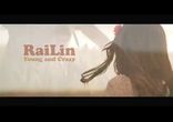 RaiLin - Young and Crazy